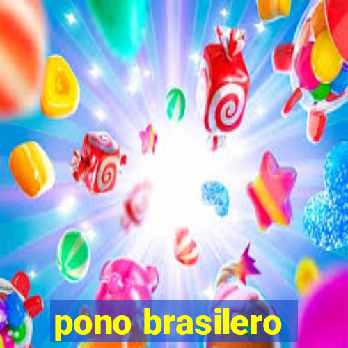 pono brasilero